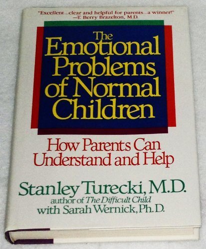 The Emotional Problems of Normal Children: How Parents Can Understand and Help (9780553074963) by Stanley Turecki; Sarah Wernick