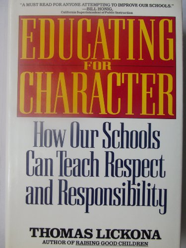 Beispielbild fr Educating for Character: How Our Schools Can Teach Respect and Responsibility zum Verkauf von SecondSale