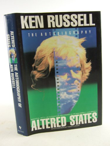 Altered States: The Autobiography of Ken Russell