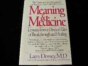 Beispielbild fr Meaning and Medicine: A Doctor's Tales of Breakthrough and Healing zum Verkauf von WorldofBooks