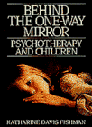 Stock image for Behind the One-Way Mirror: Psychotherapy and Children for sale by SecondSale