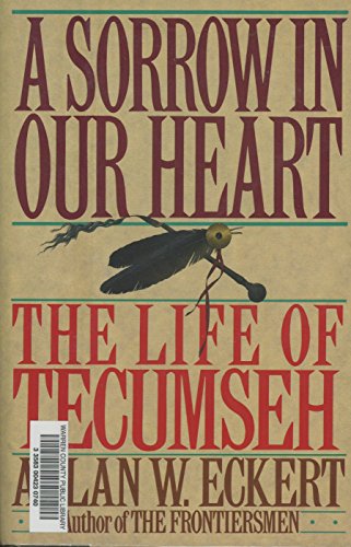 Stock image for A Sorrow in Our Heart : The Life of Tecumseh for sale by Better World Books: West