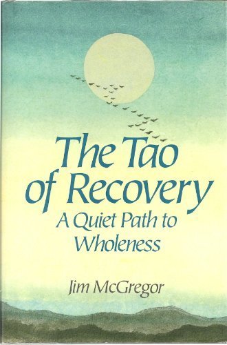 The Tao of Recovery: A Quiet Path to Wholeness