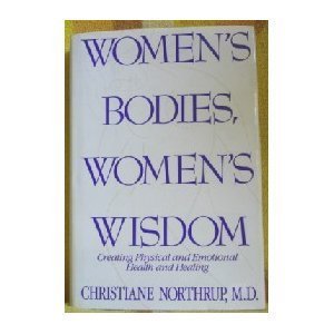 Imagen de archivo de WOMEN'S BODIES, WOMEN'S WISDOM: Creating Physical and Emotional Health and Healing a la venta por medimops