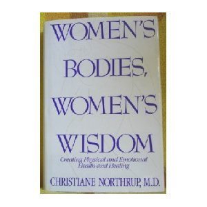 9780553081206: Women's Bodies, Women's Wisdom: Creating Physical and Emotional Health and Healing