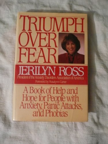 Stock image for Triumph Over Fear A Book of Help and Hope for People with Anxiety, Panic Attacks, and Phobias for sale by Willis Monie-Books, ABAA