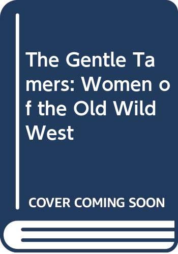 9780553082043: Gentle Tamers Women of the Old Wild West