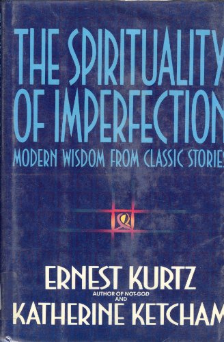 Imagen de archivo de The Spirituality of Imperfection: Modern Wisdom from Classic Stories a la venta por HPB-Emerald