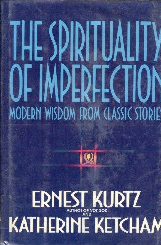 Stock image for The Spirituality of Imperfection: Modern Wisdom from Classic Stories for sale by Vintage Quaker Books