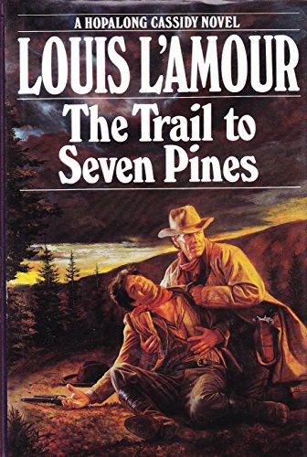 9780553083491: The Trail to Seven Pines (A Hopalong Cassidy Novel)