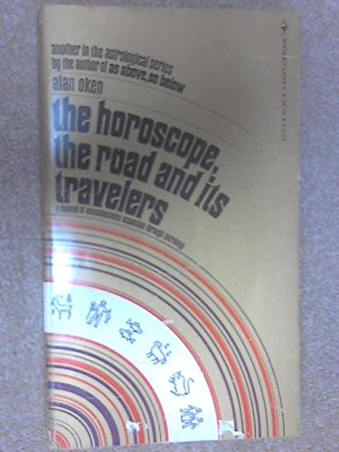 Beispielbild fr The Horoscope, the Road & Its Travelers: a Manual of Consciousness Expansion Through Astrology zum Verkauf von Better World Books