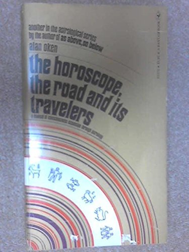 Imagen de archivo de The Horoscope, the Road & Its Travelers: a Manual of Consciousness Expansion Through Astrology a la venta por Better World Books