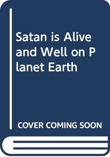 Imagen de archivo de Satan is alive and Well on Planet Earth a la venta por The Book Garden