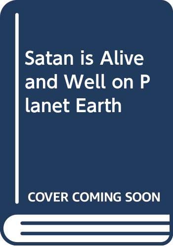 Stock image for Satan is alive and Well on Planet Earth for sale by The Book Garden