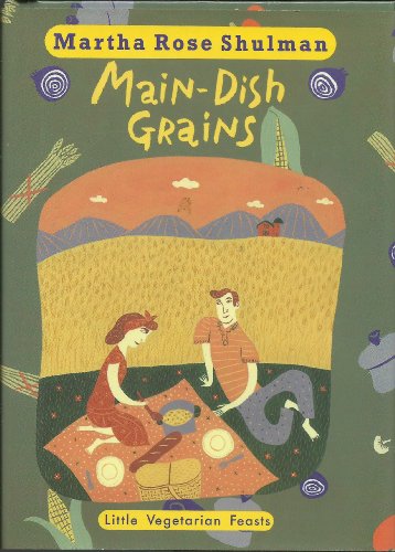 Stock image for Little Vegetarian Feasts : Main Dish Grains for sale by Acme Books