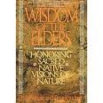 Imagen de archivo de Wisdom of the Elders : Honoring Sacred Native Visions of Nature a la venta por Better World Books