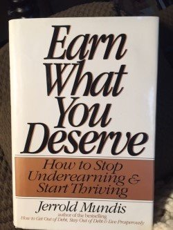 Stock image for Earn What You Deserve : How to Stop Underearning and Start Thriving for sale by Better World Books