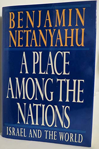 A Place Among the Nations: Israel and the World - Netanyahu, Benjamin