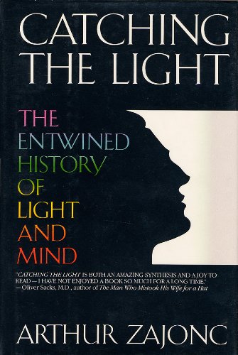 Stock image for Catching the Light: The Entwined History of Light and Mind for sale by Wonder Book