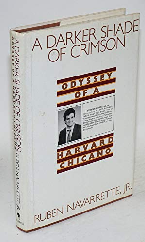 Stock image for A Darker Shade of Crimson : Odyssey of a Harvard Chicano for sale by Priceless Books