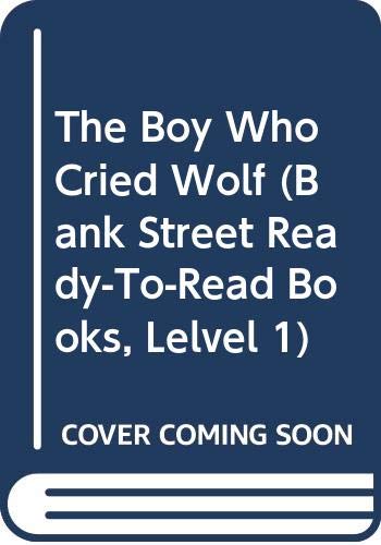 9780553090437: The Boy Who Cried Wolf (Bank Street Ready-To-Read Books, Lelvel 1)