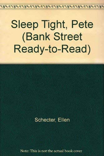 Imagen de archivo de SLEEP TIGHT, PETE (Bank Street Ready-to-Read) a la venta por Wonder Book