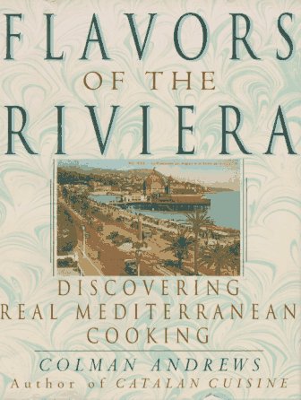 9780553091595: Flavors of the Riviera: Discovering Real Mediterranean Cooking