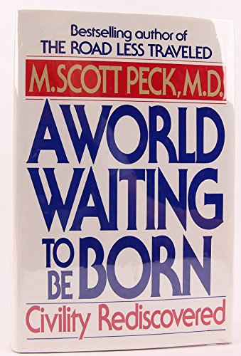 Beispielbild fr A World Waiting to be Born: Civility Rediscovered zum Verkauf von SecondSale