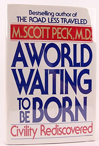 Stock image for A World Waiting to be Born: Civility Rediscovered for sale by SecondSale