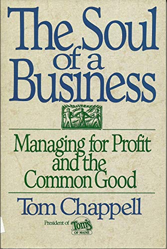 Stock image for The Soul of a Business: Managing for Profit and the Common Good for sale by Black and Read Books, Music & Games