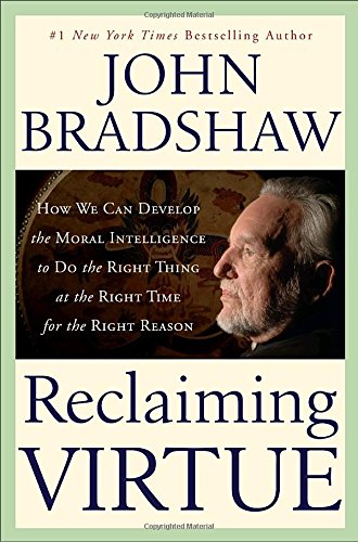 Beispielbild fr Reclaiming Virtue: How We Can Develop the Moral Intelligence to Do the Right Thing at the Right Time for the Right Reason zum Verkauf von -OnTimeBooks-