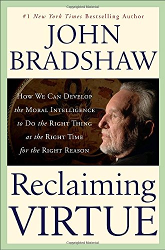 Stock image for Reclaiming Virtue: How We Can Develop the Moral Intelligence to Do the Right Thing at the Right Time for the Right Reason for sale by Decluttr