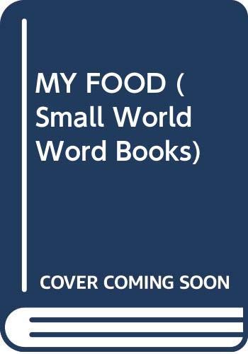 Beispielbild fr My Food/English/Spanish/French/German (Small World Word Books) zum Verkauf von Sigrun Wuertele buchgenie_de