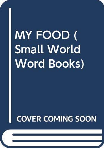 Stock image for My Food/English/Spanish/French/German (Small World Word Books) for sale by Sigrun Wuertele buchgenie_de