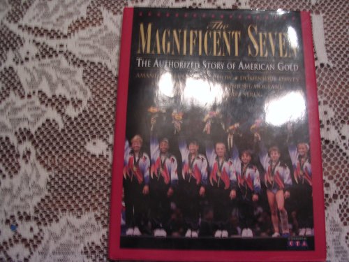 Beispielbild fr The Magnificent Seven : The Authorized Story of American Gold zum Verkauf von Better World Books