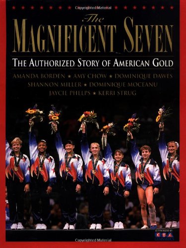 9780553097740: Magnificent Seven: The Authorized Story of American Gold