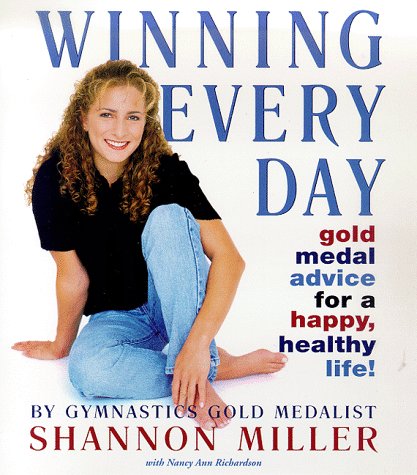 Beispielbild fr Winning Every Day : Gold Medal Advice for a Happy, Healthy Life! zum Verkauf von Better World Books