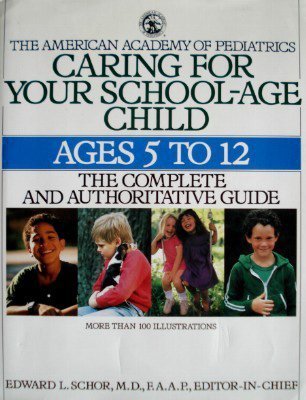 Stock image for CARING FOR YOUR SCHOOL-AGE CHILD: AGES 5- (The American Academy of Pediatrics) for sale by More Than Words