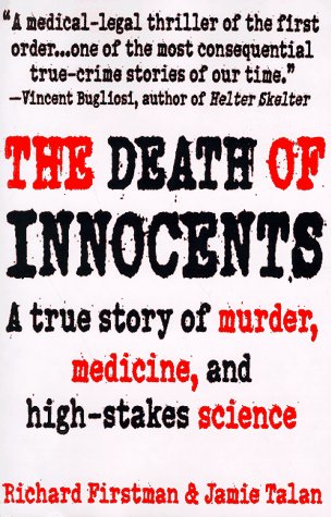 Beispielbild fr The Death of Innocents : A True Story of Murder, Medicine and High-Stakes Science zum Verkauf von Better World Books