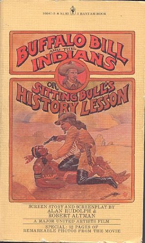 Buffalo Bill and the Indians: or Sitting Bull's history lesson ; suggested by the play "Indians" written by Arthur Kopit (9780553100471) by Rudolph, Alan; Altman, Robert