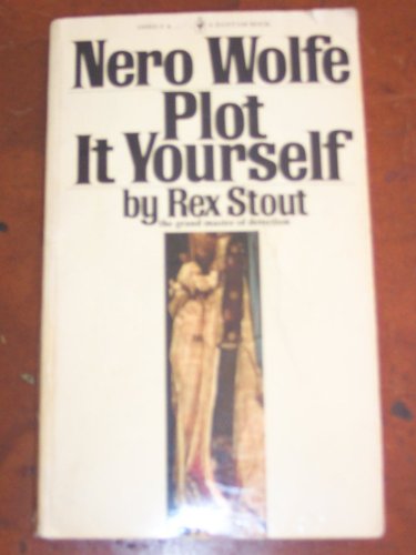 9780553100822: Plot It Yourself (A Nero Wolfe Novel)