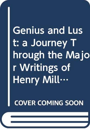 9780553101102: Genius and Lust: a Journey Through the Major Writings of Henry Miller