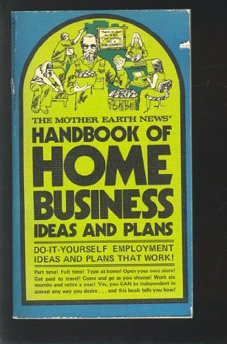 Imagen de archivo de The Mother earth news handbook of home business ideas and plans a la venta por Wonder Book