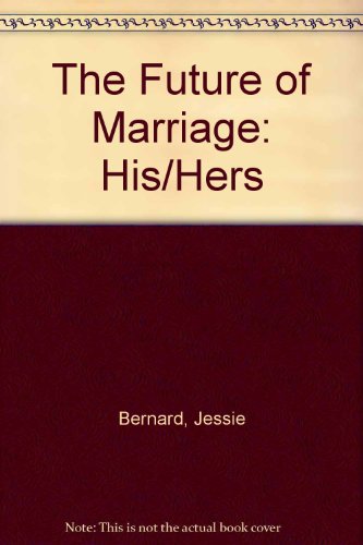 Stock image for The future of marriage: the breakthrough book that introduced the his and her marriage for sale by BookHolders