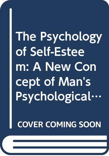 9780553101898: The Psychology of Self-Esteem: A New Concept of Man's Psychological Nature