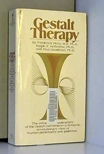 Gestalt Therapy (9780553102178) by Frederick Perls M.D. Ph.D.; Ralph F. Hefferline Ph.D.; Paul Goodman Ph.D.