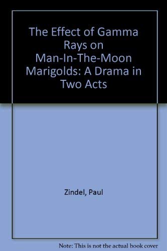 Stock image for The Effect of Gamma Rays on Man-In-The-Moon Marigolds: A Drama in Two Acts for sale by 2Vbooks