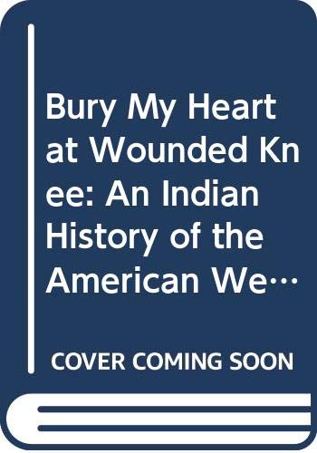 Beispielbild fr Bury My Heart At Wounded Knee zum Verkauf von Better World Books