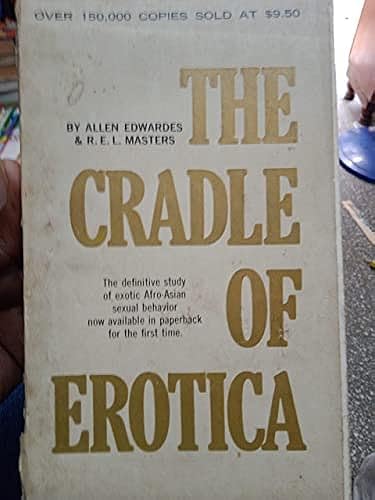 Stock image for The Cradle of Erotica. A Study of Afro-Asian Sexual Expression and an Analysis of Erotic Freedom in Social Relationships for sale by ThriftBooks-Dallas