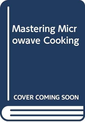 Beispielbild fr Mastering Microwave Cooking zum Verkauf von Better World Books